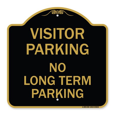 Signmission Reserved Parking Visitor Parking No Long-Term Parking, Black & Gold Alum, 18" x 18", BG-1818-23022 A-DES-BG-1818-23022